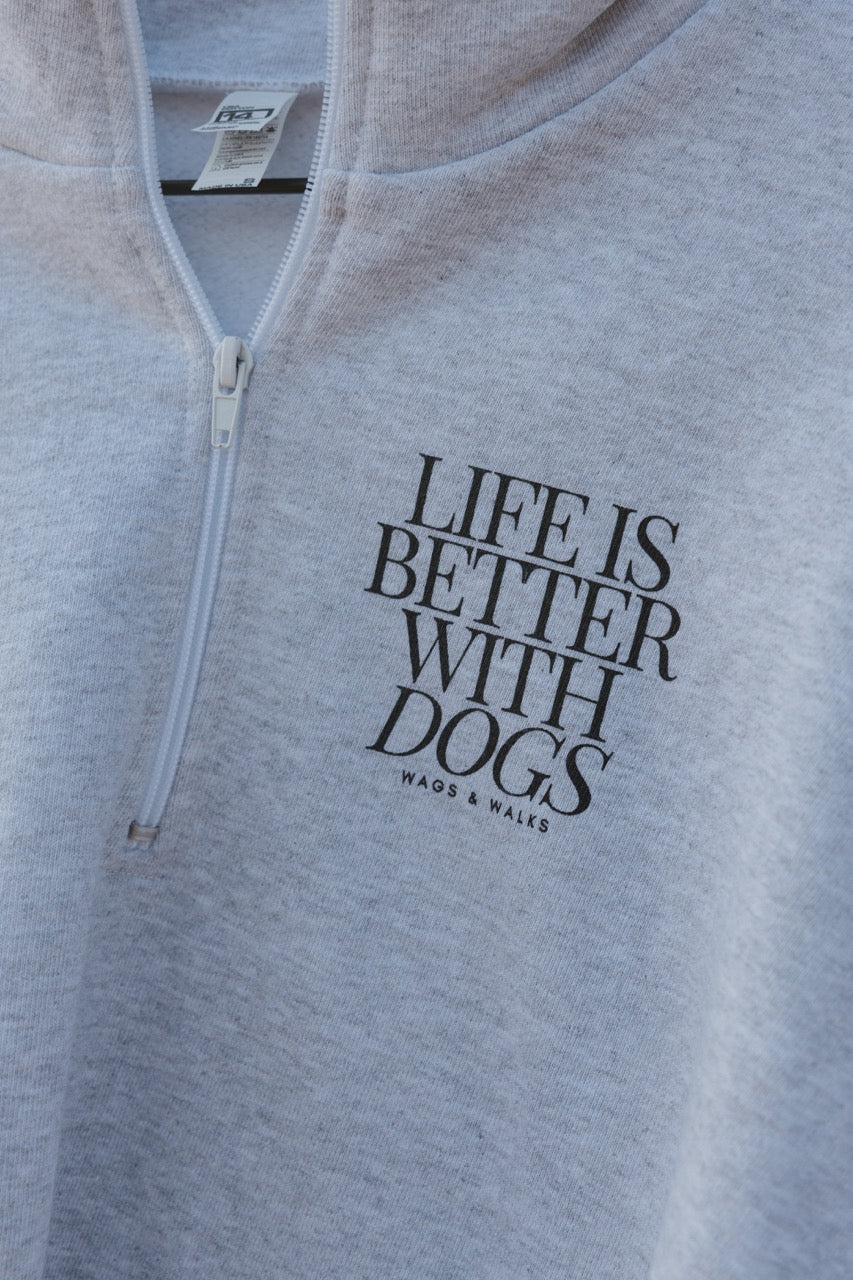 Life is Better with Dogs Cropped Half Zip