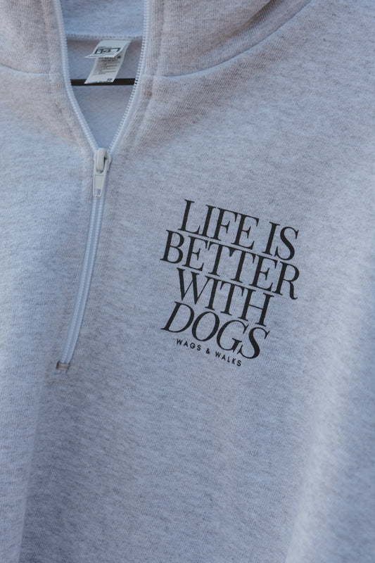 Life is Better with Dogs Cropped Half Zip