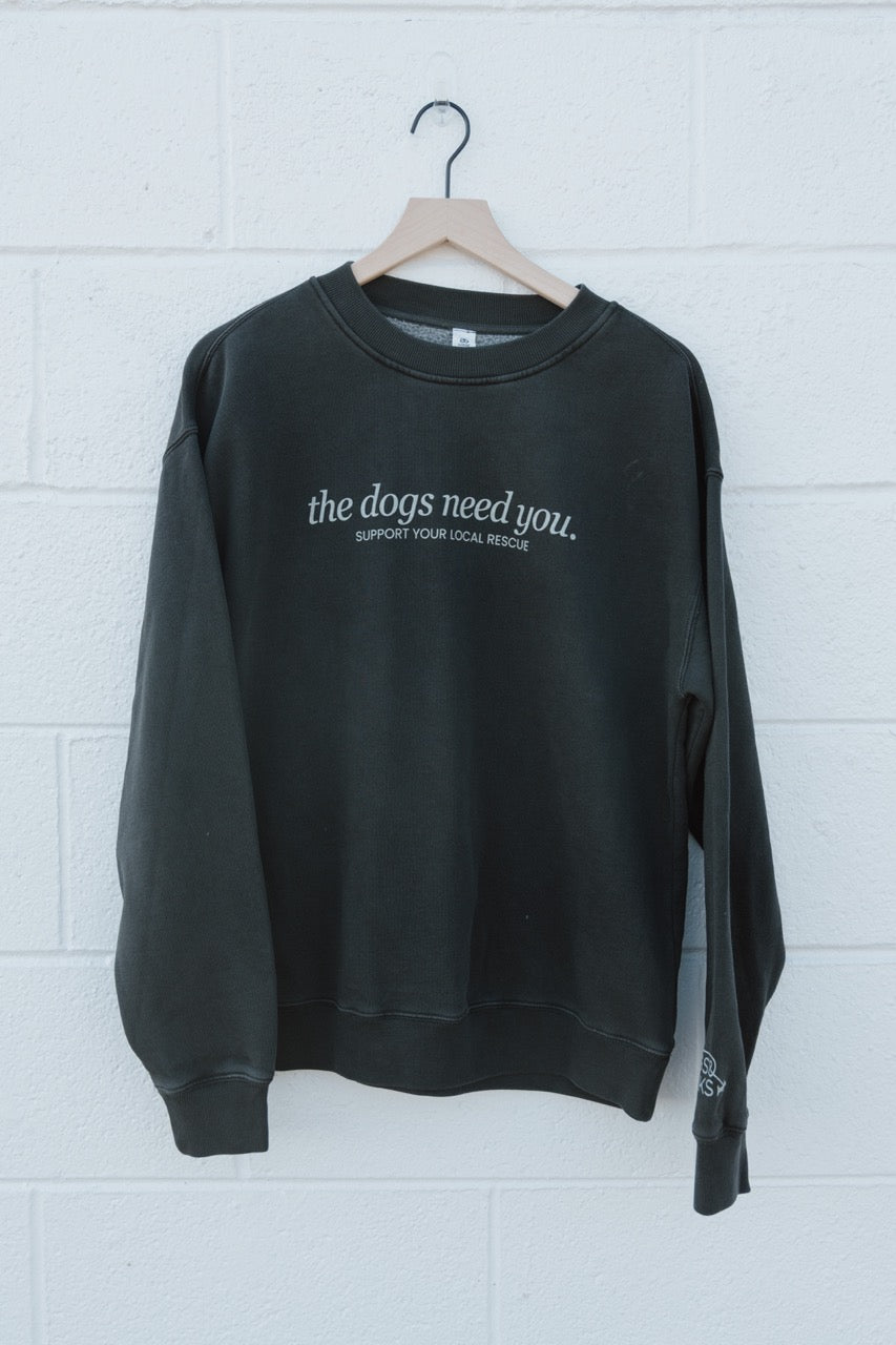 The Dogs Need You Crewneck