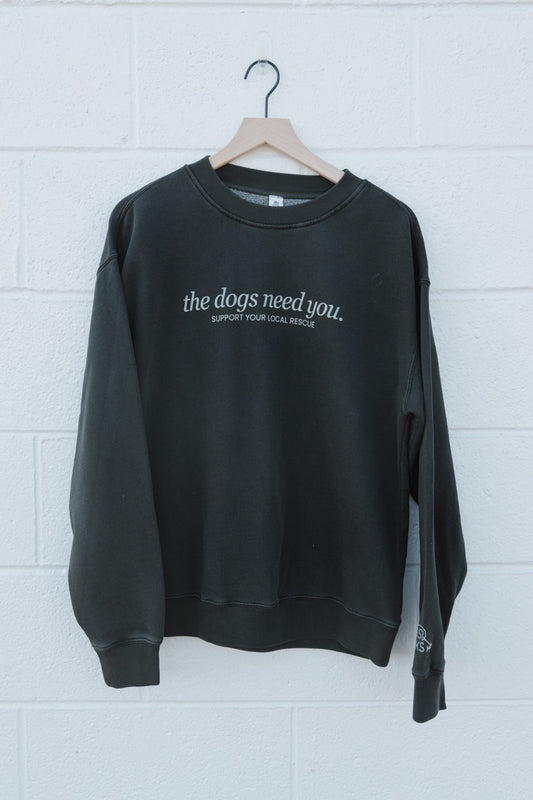 The Dogs Need You Crewneck