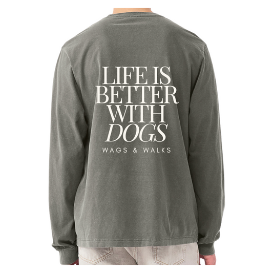 Life is Better with Dogs Long Sleeve