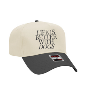 Life is Better with Dogs Hat